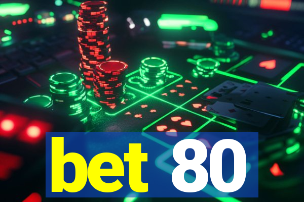 bet 80